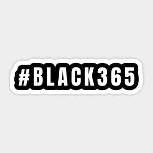 Black 365, Black History, Black culture, Black Lives Matter, Black and white Sticker